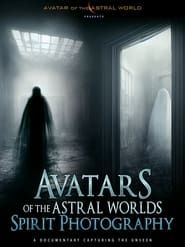 Image Avatars Of The Astral Worlds: Spirit Photography
