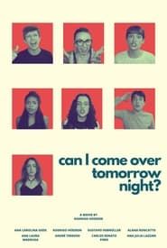 Can I Come Over Tomorrow Night? series tv