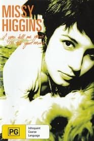 Image Missy Higgins: If You Tell Me Yours, I'll Tell You Mine