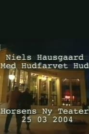 Niels Hausgaard: Med hudfarvet hud (2004)