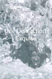 Une distraction exquise series tv