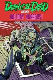 Dean of the Dead Presents: Holiday Horrors series tv
