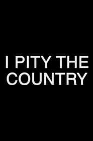 I Pity The Country series tv