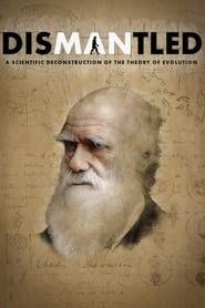 Dismantled: A Scientific Deconstruction of The Theory of Evolution series tv