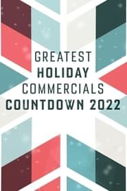 Greatest Holiday Commercials Countdown 2022 series tv
