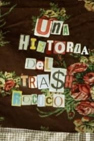 A history of trash rococó series tv