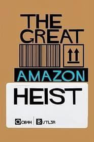 The Great Amazon Heist series tv