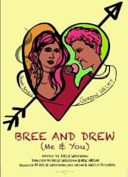 Bree and Drew (Me & You)-hd