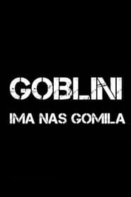 Goblini - There Is a Bunch of Us series tv
