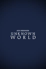 Jack Hodgkinson: Unknown World series tv