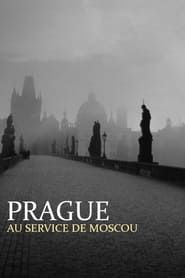 Prague au service de Moscou : Dans les secrets de la guerre froide series tv