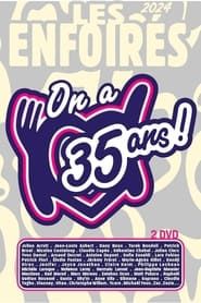Les Enfoirés 2024 - On a 35 ans ! series tv