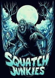 Squatch Junkies (2023)