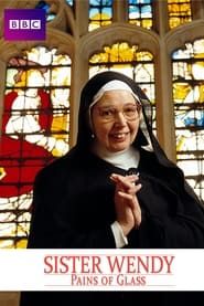 Sister Wendy's Pains of Glass series tv