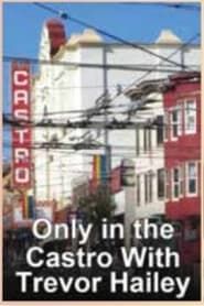 Only in the Castro with Trevor Hailey (2007)