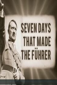 Seven Days That Made the Fuhrer series tv