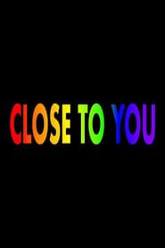 Close to You (2022)