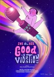 She and Her Good Vibrations series tv