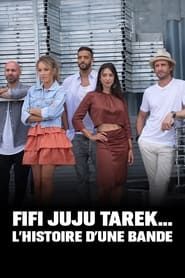 Fifi, Juju, Tarek … L'histoire d'une bande series tv