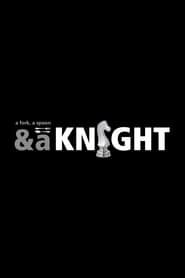 A Fork, A Spoon & A Knight series tv