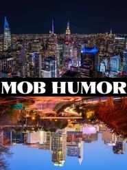 Mob Humor 2022 2023 streaming