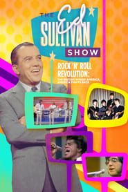 Ed Sullivan Presents: Rock 'N' Roll Revolution: The British Invade America, America Fights Back series tv