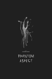 Phantom Aspect series tv