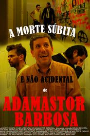 A Morte Súbita e Não Acidental de Adamastor Barbosa series tv