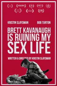 Brett Kavanaugh Is Ruining My Sex Life series tv