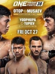 ONE Friday Fights 38: Otop vs. Musaev series tv