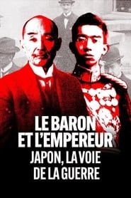 Le Baron et l'Empereur : Japon, la voie de la guerre series tv