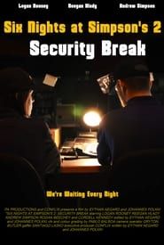 watch Six Nights at Simpson's 2: Security Break