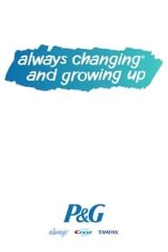 Always Changing and Growing Up series tv