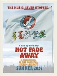 Not Fade Away: A Celebration of the Grateful Dead Legacy series tv