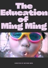 The Education of Ming Ming series tv