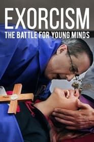 Exorcism: The Battle For Young Minds series tv