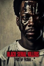 Black Serial Killers:Truth or Fiction series tv