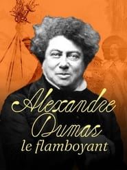 Alexandre Dumas, le Flamboyant (2020)