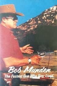Bob Munden: The Fastest Gun Who Ever Lived series tv