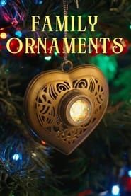Family Ornaments 2023 streaming