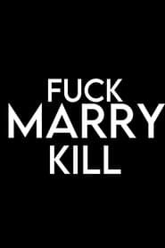 Fuck Marry Kill