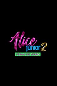 Alice Júnior 2 - Summer Break series tv
