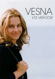 Vesna Goes Fast series tv