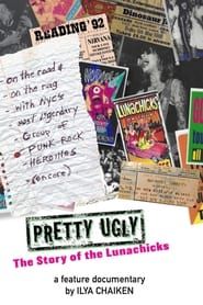 Pretty Ugly - The Story Of The Lunachicks series tv