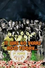 Sgt. Pepper: 'It Was 40 Years Ago Today...' series tv