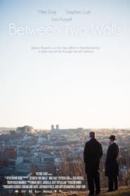 Between Two Walls 2014 streaming