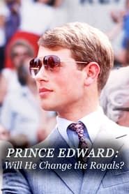 Prince Edward: Will He Change the Royals? series tv