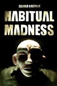 Habitual Madness series tv