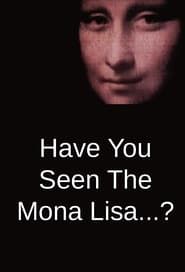 Image Have You Seen The Mona Lisa...?
