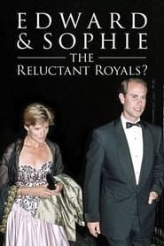 watch Edward & Sophie: The Reluctant Royals?